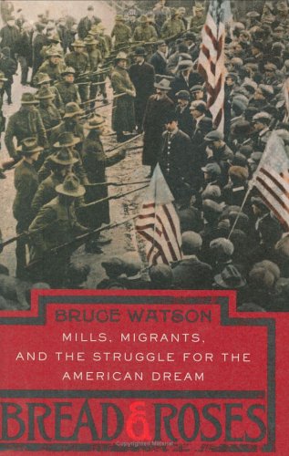 cover image Bread & Roses: Mills, Migrants and the Struggle for the American Dream