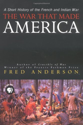cover image The War That Made America: A Short History of the French and Indian War