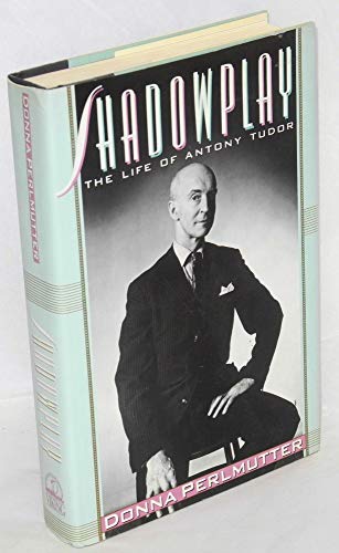 cover image Shadowplay: 2antony Tudor's Life in Dance