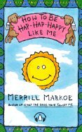 cover image How to Be Hap-Hap-Happy Like Me!