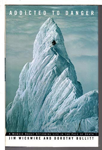 cover image Addicted to Danger: A Memoir about Affirming Life in the Face of Death