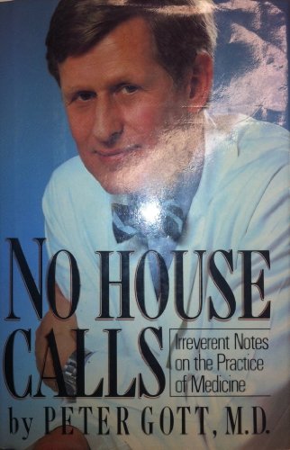 cover image No House Calls: Irreverent Notes on the Practice of Medicine