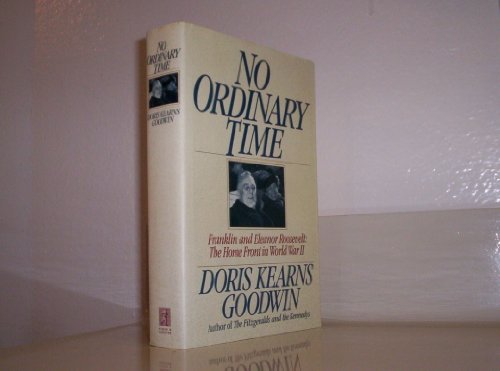 cover image No Ordinary Time: Franklin and Eleanor Roosevelt, the Home Front in World War II