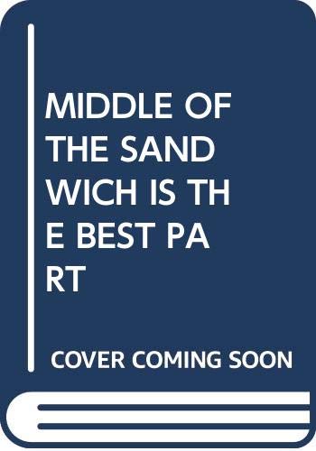 cover image Middle of the Sandwich Is the Best Part
