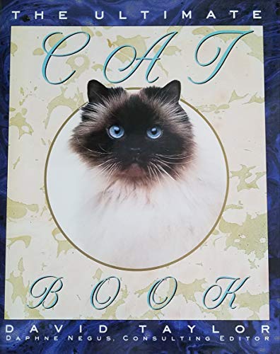 cover image Ultimate Cat Book: A Unique Photographic Guide to More Than 100 International Breeds and Variations