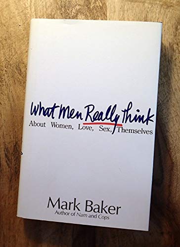 cover image What Men Really Think about Women, Love, Sex, Themselves: The Secrets of Men's Lives
