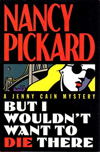 cover image But I Wouldn't Want to Die There: A Jenny Cain Mystery