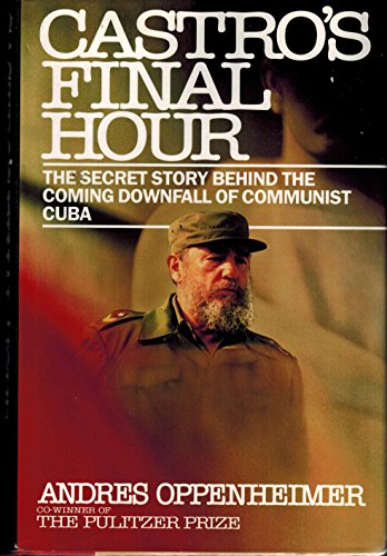 cover image Castro's Final Hour: The Secret Story Behind the Coming Downfall of Communist Cuba