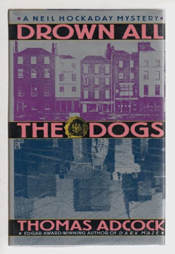 cover image Drown All the Dogs: A Neil Hockaday Mystery
