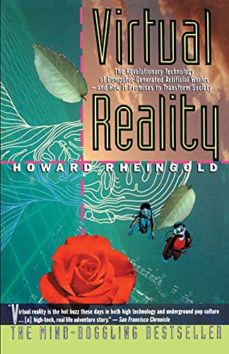 cover image Virtual Reality: The Revolutionary Technology of Computer-Generated Artificial Worlds-And How It Promises to Transform Society