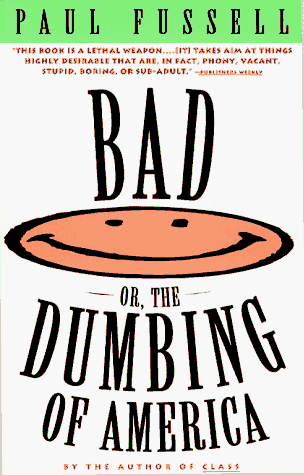 cover image Bad Or, the Dumbing of America