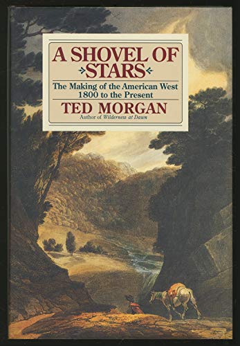 cover image A Shovel of Stars: The Making of the American West, 1800 to the Present