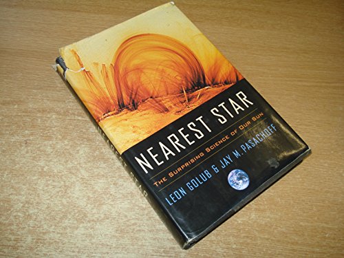 cover image NEAREST STAR: The Surprising Science of Our Sun