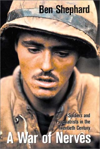 cover image A War of Nerves: Soldiers and Psychiatrists in the Twentieth Century
