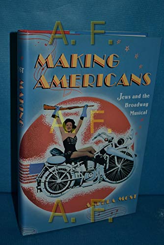 cover image MAKING AMERICANS: Jews and the Broadway Musical