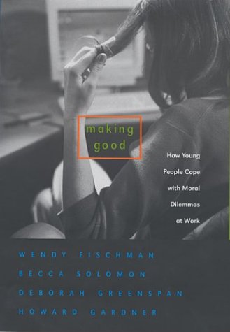cover image Making Good: How Young People Cope with Moral Dilemmas at Work