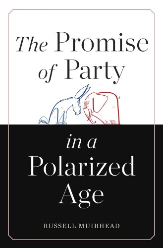 cover image The Promise of Party in a Polarized Age