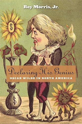 cover image Declaring His Genius: 
Oscar Wilde in North America