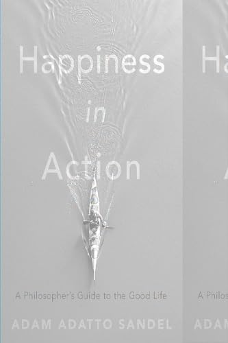 cover image Happiness in Action: A Philosopher’s Guide to the Good Life