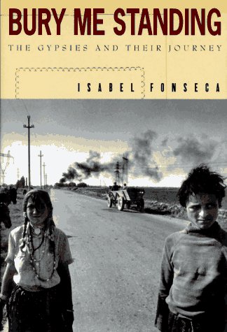 cover image Bury Me Standing: The Gypsies and Their Journey