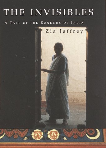 cover image The Invisibles: A Tale of the Eunuchs of India