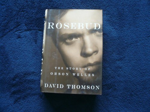 cover image Rosebud: The Story of Orson Welles