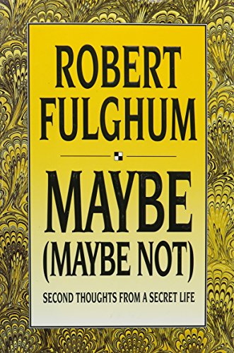 cover image Maybe: Maybe Not: Second Thoughts from a Secret Life