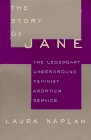 cover image The Story of Jane: The Legendary Underground Feminist Abortion Service
