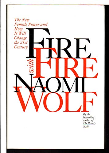 cover image Fire with Fire: The New Female Power and How It Will Change the 21st Century