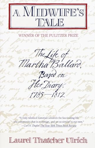 cover image A Midwife's Tale: The Life of Martha Ballard, Based on Her Diary, 1785-1812