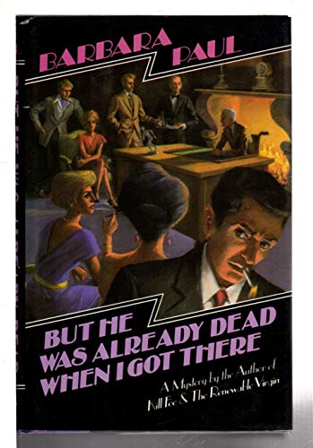 cover image But He Was Already Dead When I Got There