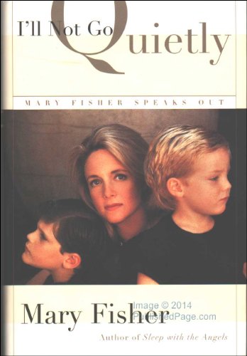 cover image I'll Not Go Quietly: Mary Fisher Speaks Out