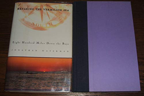 cover image Kayaking the Vermilion Sea: Eight Hundred Miles Down the Baja
