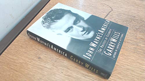 cover image John Wayne's America: The Politics of Celebrity