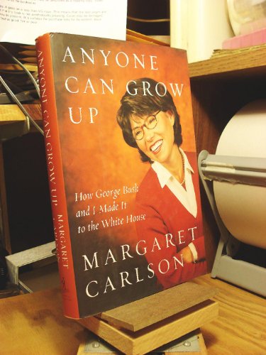 cover image ANYONE CAN GROW UP: How George Bush and I Made It to the White House