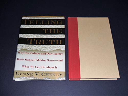 cover image Telling the Truth: Why Our Culture, Our Country, and Our Schools Have Stopped Making Sense and What We Can Do about It
