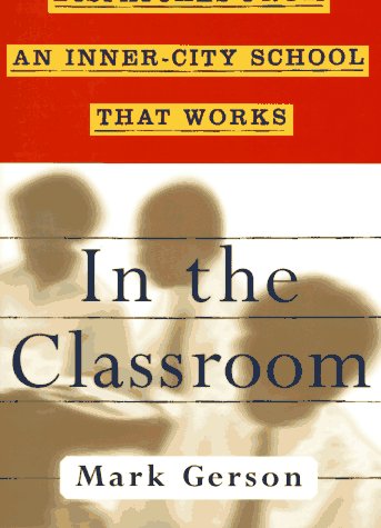 cover image In the Classroom: Dispatches from an Inner-City School That Works