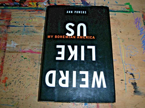 cover image Weird Like Us: A Bohemian America