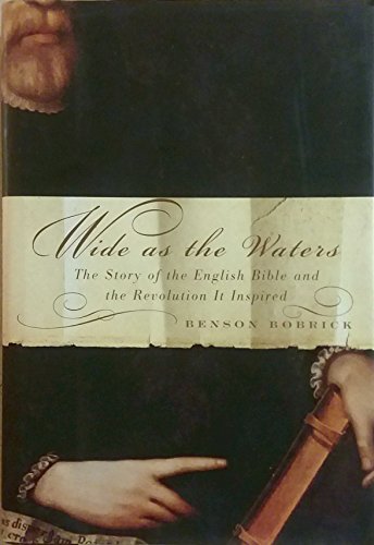 cover image WIDE AS THE WATERS: The Story of the English Bible and the Revolution It Inspired