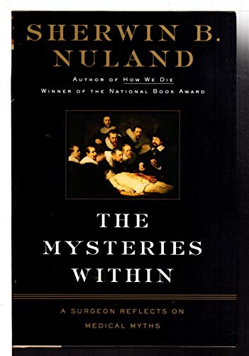 cover image The Mysteries Within: A Surgeon Reflects on Medical Myths