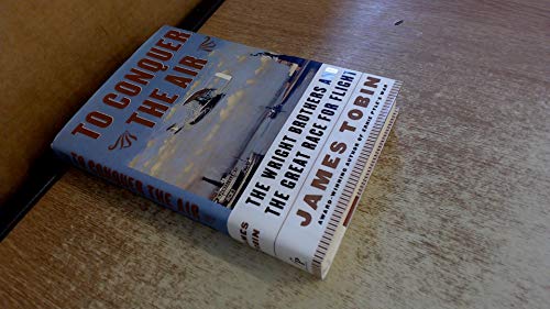 cover image TO CONQUER THE AIR: The Wright Brothers and the Great Race for Flight