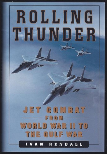 cover image Rolling Thunder: Jet Combat from WW II to the Gulf War