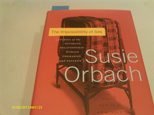 cover image The Impossibility of Sex: Stories of the Intimate Relationship Between Therapist and Patient
