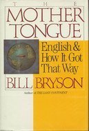 cover image The Mother Tongue: English and How It Got That Way