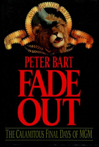 cover image Fade Out: The Calamitous Final Days of MGM