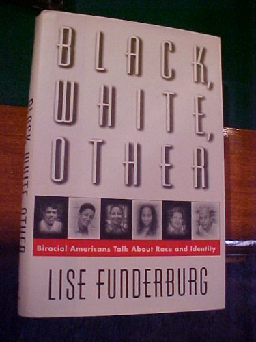 cover image Black, White, Other: Biracial Americans Talk about Race and Identity