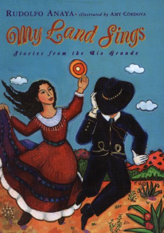 cover image My Land Sings: Stories from the Rio Grande