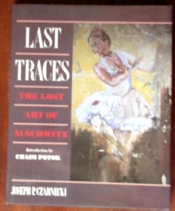 cover image Last Traces: The Lost Art of Auschwitz