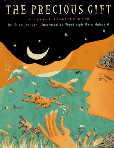 cover image The Precious Gift: A Navaho Creation Myth