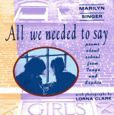 cover image All We Needed to Say: Poems about School from Tanya and Sophie